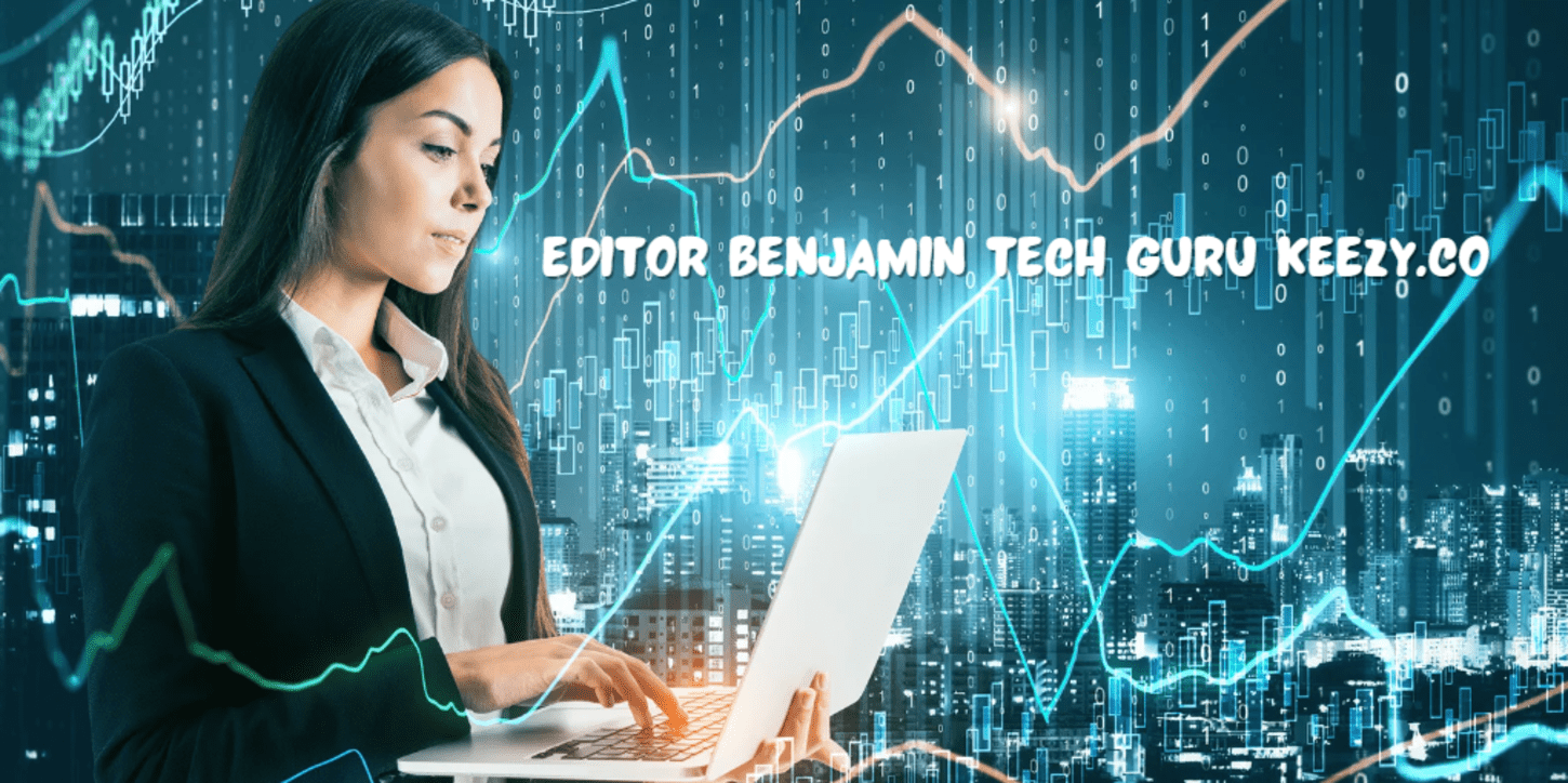 The creativity behind editor Benjamin Tech Guru Keezy.co